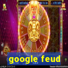 google feud